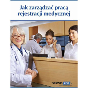 Jak zarządzać pracą rejestracji medycznej [E-Book] [mobi]