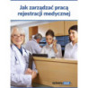 Jak zarządzać pracą rejestracji medycznej [E-Book] [pdf]