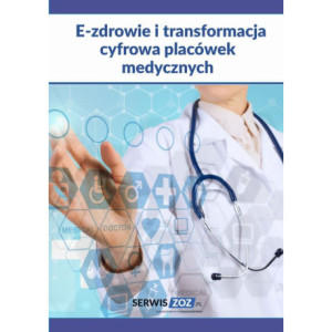 E-zdrowie i transformacja cyfrowa placówek medycznych [E-Book] [epub]