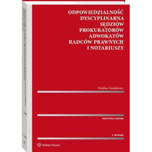 Odpowiedzialność dyscyplinarna sędziów, prokuratorów, adwokatów, radców prawnych i notariuszy [E-Book] [pdf]