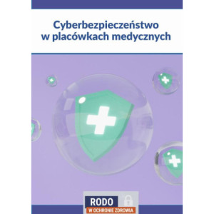 Cyberbezpieczeństwo w placówkach leczniczych [E-Book] [epub]
