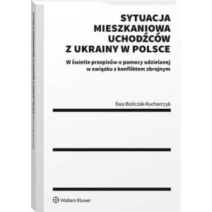 Sytuacja mieszkaniowa uchodźców z Ukrainy w Polsce [E-Book] [epub]
