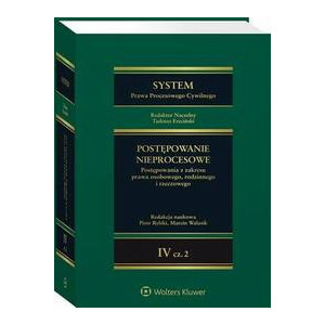 System Prawa Procesowego Cywilnego. Tom 4 Postępowanie nieprocesowe Część 2 [E-Book] [pdf]