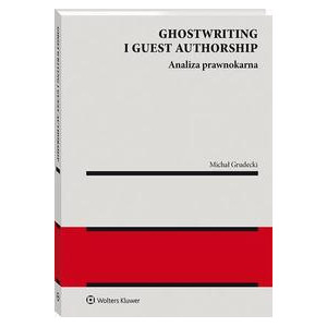 Ghostwriting i guest authorship. Analiza prawnokarna [E-Book] [pdf]