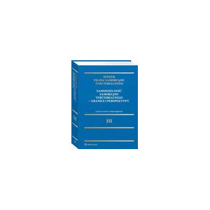 System Prawa Samorządu Terytorialnego. Tom 3. Samodzielność samorządu terytorialnego – granice i perspektywy [E-Book] [pdf]