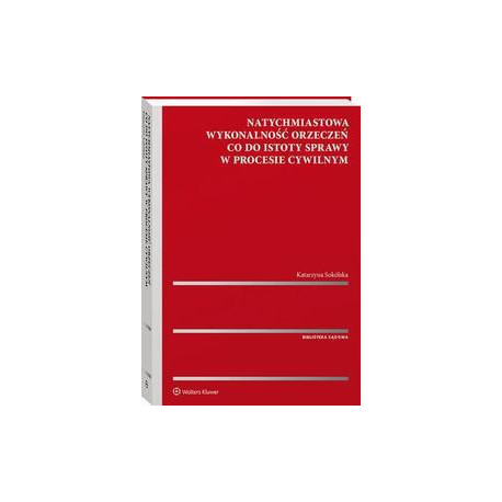 Natychmiastowa wykonalność orzeczeń co do istoty sprawy w procesie cywilnym [E-Book] [pdf]