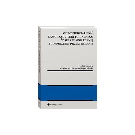 Odpowiedzialność samorządu terytorialnego w sferze społecznej i gospodarki przestrzennej [E-Book] [pdf]