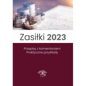 Zasiłki 2023, Stan prawny maj 2023, wydanie po nowelizacji Kodeksu pracy z kwietnia 2023 r. [E-Book] [mobi]