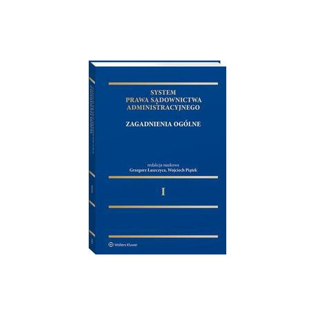 System Prawa Sądownictwa Administracyjnego, Tom 1. Zagadnienia ogólne [E-Book] [pdf]