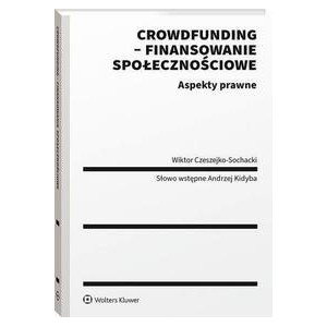 Crowdfunding - finansowanie społecznościowe. Aspekty prawne [E-Book] [pdf]