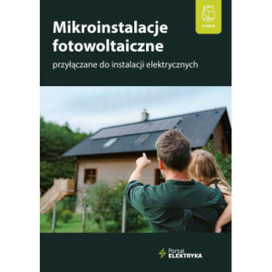Mikroinstalacje fotowoltaiczne przyłączane do instalacji elektrycznych [E-Book] [pdf]