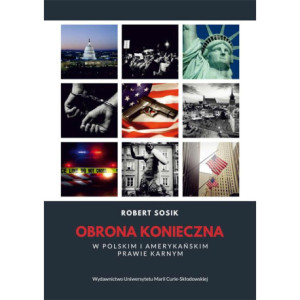 Obrona konieczna w polskim i amerykańskim prawie karnym [E-Book] [pdf]
