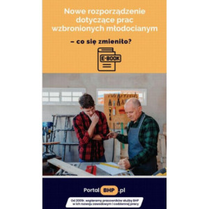 „Nowe rozporządzenie dotyczące prac wzbronionych młodocianym – co się zmieniło?” [E-Book] [pdf]