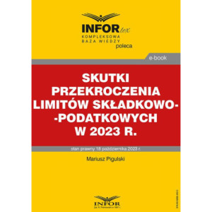 Skutki przekroczenia limitów składkowo-podatkowych w 2023 r. [E-Book] [pdf]