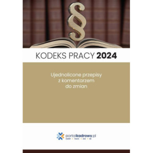 Kodeks pracy 2024. Ujednolicone przepisy z komentarzem do zmian. Stan prawny styczeń 2024 [E-Book] [pdf]