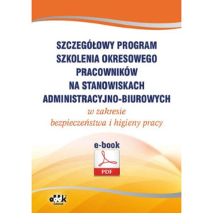 Szczegółowy program szkolenia okresowego pracowników na stanowiskach administracyjno-biurowych w zakresie bezpieczeństwa i higieny pracy (e-book) [E-Book] [pdf]