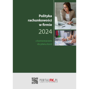 Polityka Rachunkowości w firmie 2024 z komentarzem do planu kont [E-Book] [epub]