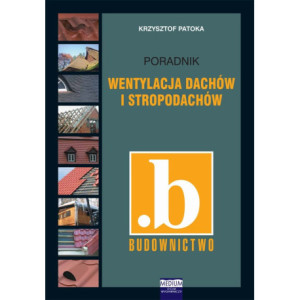 Wentylacja dachów i stropodachów. Poradnik [E-Book] [pdf]