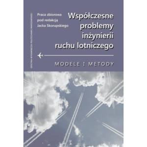 Współczesne problemy inżynierii ruchu lotniczego. Modele i metody [E-Book] [pdf]