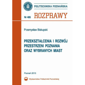 Przekształcenia i rozwój przestrzeni Poznania oraz wybranych miast [E-Book] [pdf]