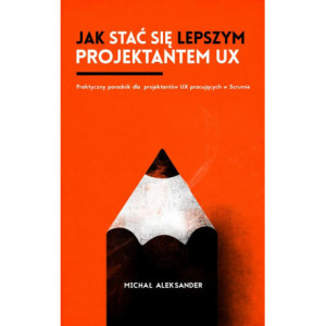 Jak stać się lepszym projektantem UX [E-Book] [epub]