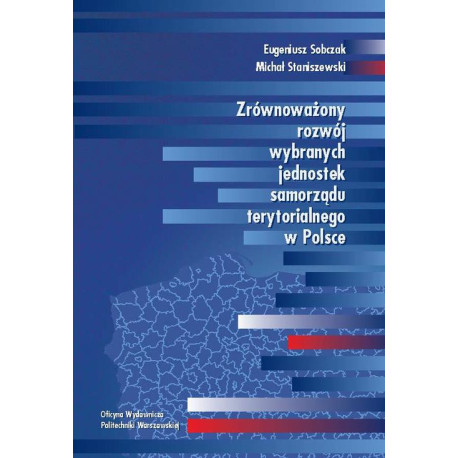 Zrównoważony rozwój wybranych jednostek samorządu terytorialnego w Polsce [E-Book] [pdf]
