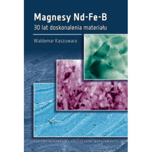 Magnesy Nd-Fe-B. 30 lat doskonalenia materiału [E-Book] [pdf]