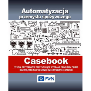 Automatyzacja przemysłu spożywczego - Casebook [E-Book] [pdf]