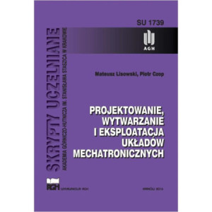 Projektowanie, wytwarzanie i eksploatacja układów mechatronicznych [E-Book] [pdf]