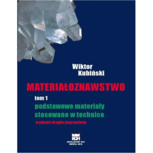 Materiałoznawstwo. Tom 1. Podstawowe materiały stosowane w technice [E-Book] [pdf]