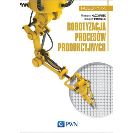 Robotyzacja procesów produkcyjnych [E-Book] [epub]