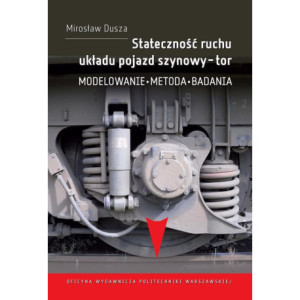 Stateczność ruchu układu pojazd szynowy-tor. Modelowanie, metoda, badania [E-Book] [pdf]