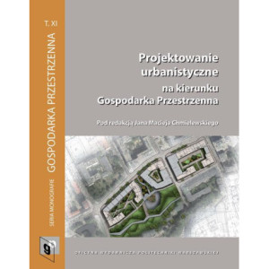 Projektowanie urbanistyczne na kierunku Gospodarka Przestrzenna [E-Book] [pdf]