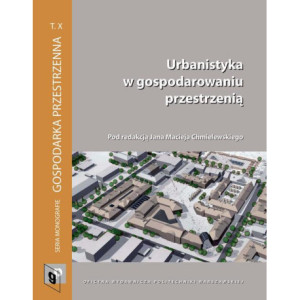 Urbanistyka w gospodarowaniu przestrzenią [E-Book] [pdf]