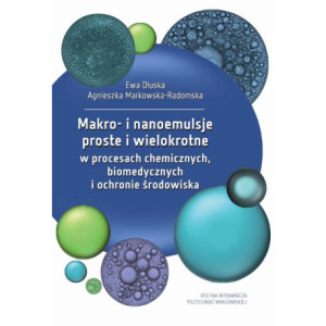 Makro- i nanoemulsje proste i wielokrotne w procesach chemicznych, biomedycznych i ochronie środowiska [E-Book] [pdf]