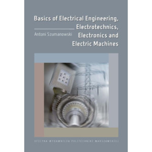 Basics of Electrical Engineering, Electrotechnics, Electronics and Electric Machines [E-Book] [pdf]