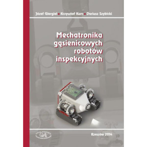 Mechatronika gąsienicowych robotów inspekcyjnych [E-Book] [pdf]
