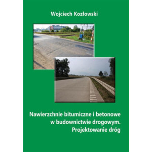 Nawierzchnie bitumiczne i betonowe w budownictwie drogowym. Projektowanie dróg [E-Book] [pdf]
