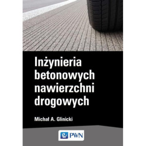 Inżynieria betonowych nawierzchni drogowych [E-Book] [epub]