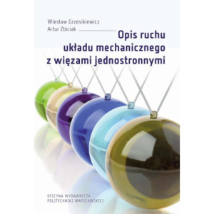 Opis ruchu układu mechanicznego z więzami jednostronnymi [E-Book] [pdf]