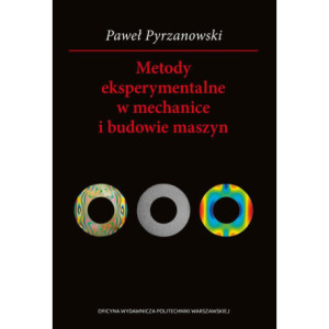 Metody eksperymentalne w mechanice i budowie maszyn [E-Book] [pdf]