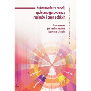 Zrównoważony rozwój społeczno-gospodarczy regionów i gmin polskich [E-Book] [pdf]