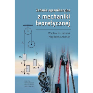 Zadania egzaminacyjne z mechaniki teoretycznej [E-Book] [pdf]