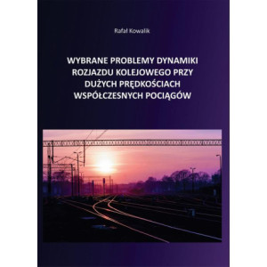 Wybrane problemy dynamiki rozjazdu kolejowego przy dużych prędkościach współczesnych pociągów [E-Book] [pdf]