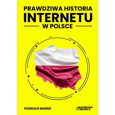 Prawdziwa Historia Internetu w Polsce [E-Book] [pdf]