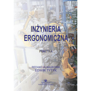 Inżynieria ergonomiczna. Praktyka [E-Book] [pdf]
