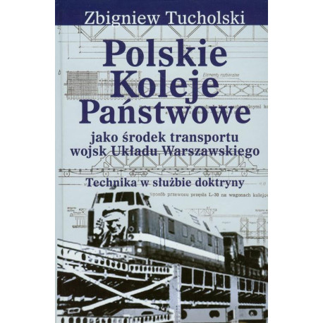 Polskie Koleje Państwowe jako środek transportu wojsk Układu Warszawskiego [E-Book] [pdf]