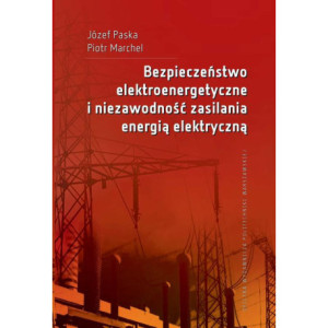 Bezpieczeństwo elektroenergetyczne i niezawodność zasilania energią elektryczną [E-Book] [pdf]