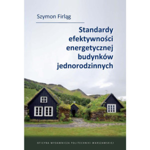 Standardy efektywności energetycznej budynków jednorodzinnych [E-Book] [pdf]
