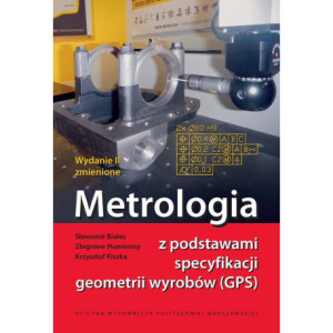 Metrologia z podstawami specyfikacji geometrii wyrobów (GPS) [E-Book] [pdf]